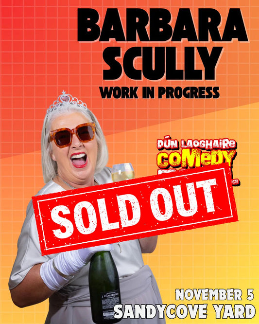 Barbara Scully - 'Because Im Worth it!" - Sandycove Yard - Nov 5