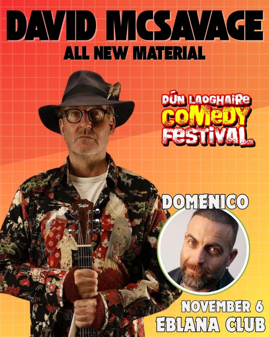 David McSavage - ALL NEW MATERIAL - Eblana Club - Nov 6