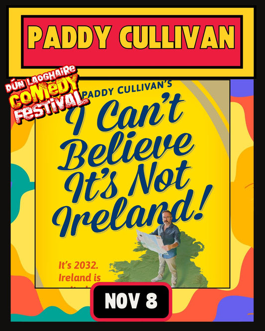 Paddy Cullivan - I Can't Believe It's Not Ireland - Walters - Nov 8
