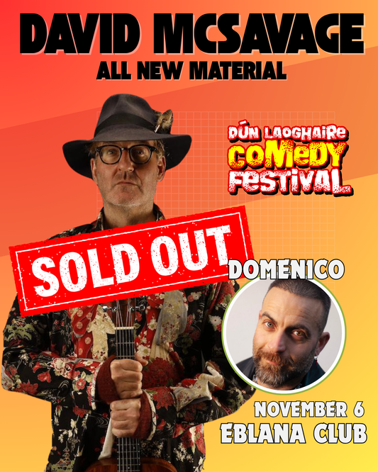 David McSavage - ALL NEW MATERIAL - Eblana Club - Nov 6