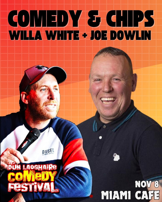 Comedy & Chips - WIlla White & joe Dowlin - Miami Cafe - Nov 8